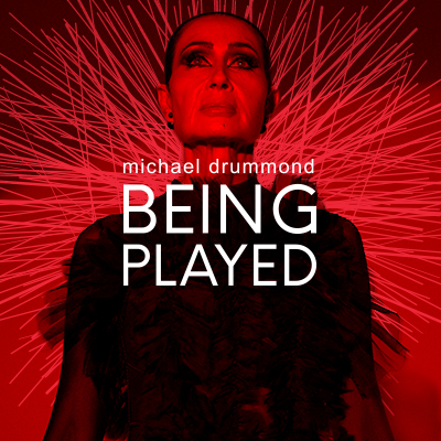 Michael Drummond Being Played